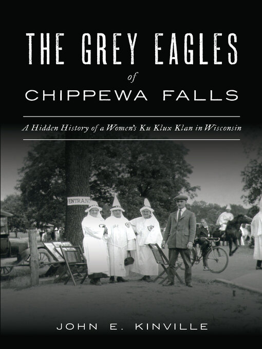 Title details for The Grey Eagles of Chippewa Falls by John E. Kinville - Wait list